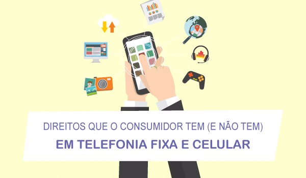 Direitos que o consumidor tem (e não tem) em telefonia fixa e celular